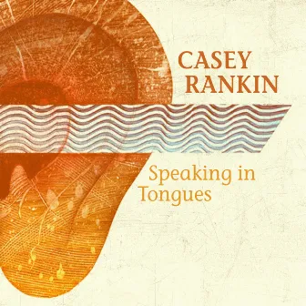 Speaking in Tongues by Casey Rankin