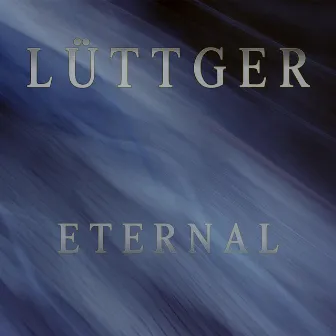 Eternal by César Lüttger