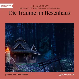 Die Träume im Hexenhaus (Ungekürzt) by Tim Schmidt