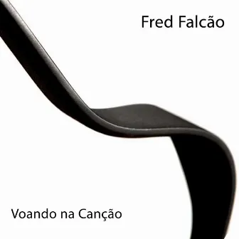 Voando na Canção by Fred Falcão