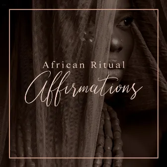 African Ritual Affirmations: Sacred Healing Therapy by Oriental Music Zone