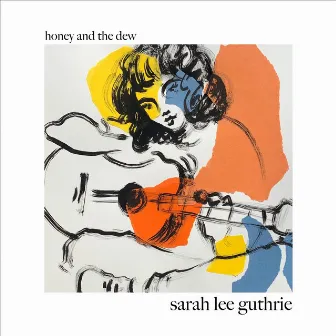 Honey And The Dew by Sarah Lee Guthrie