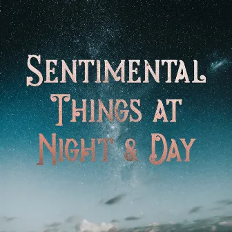 Sentimental Things at Night & Day - Mellow Instrumental Jazz Collection 2020 by Smooth Jazz Park