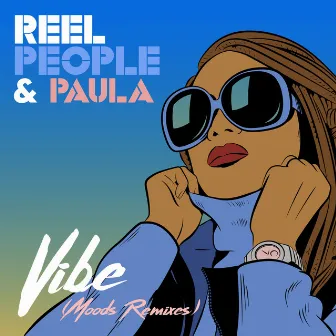 Vibe (Moods Remixes) by Paula