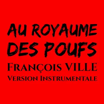 AU ROYAUME DES POUFS (Version instrumentale) by Francois Ville