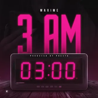 3 AM by Maxime