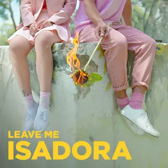 Leave Me by ISADORA