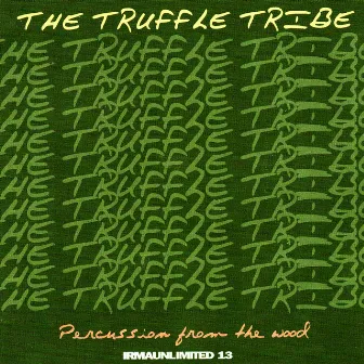 Percussion From The Wood by The Truffle Tribe