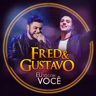 Eu Tô Com Você by Fred & Gustavo