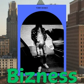 Bizness by Torey Bandz