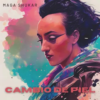 Cambio de Piel by Maga Shukar