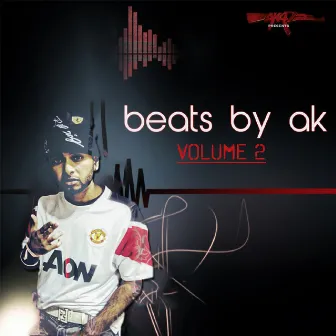 Beats By AK, Vol. 2 by AK47