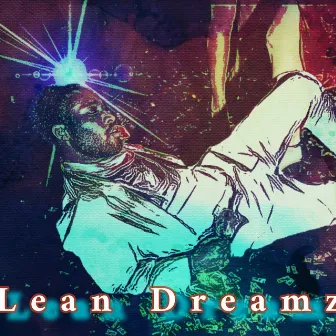 Lean Dreamz by WordzofMensah