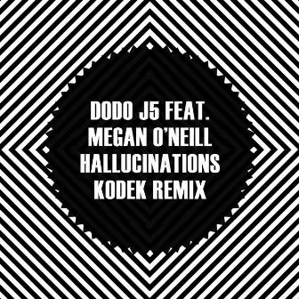 Hallucinations (KODEK Remix) by Dodo j5