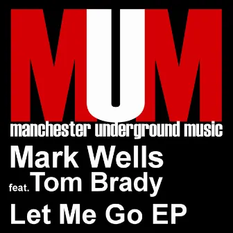 Let Me Go EP by Mark Wells