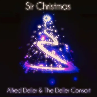 Sir Christmas (Classical Christmas Songs - Remastered) by Alfred Deller