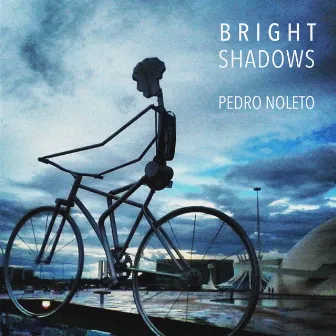 Bright Shadows by Pedro Noleto