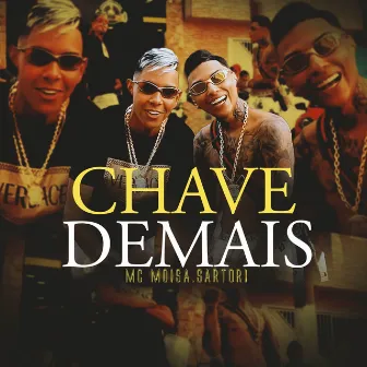 Chave Demais by MC Moisa