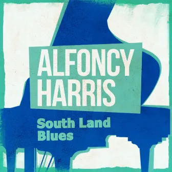 South Land Blues by Alfoncy Harris