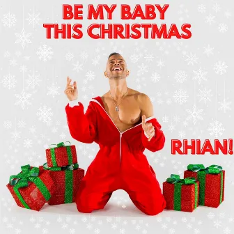 Be My Baby This Christmas by Rhian!