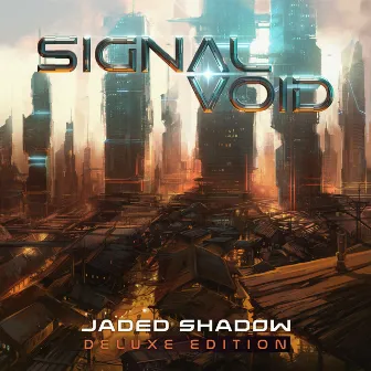 Jaded Shadow (Deluxe Edition) by Signal Void