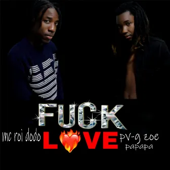 fuck love by pv-g zoe papapa