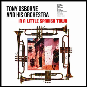 In A Little Spanish Town by Tony Osborne & His Orchestra