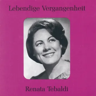 Lebendige Vergangenheit - Renata Tebaldi by Renata Tebaldi