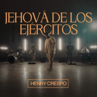 Jehová de los Ejércitos by Henry Crespo