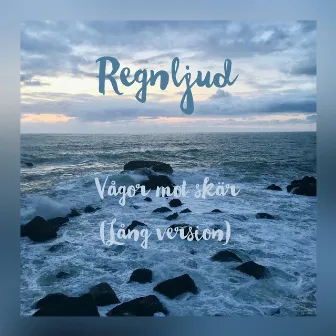 Vågor mot skär (lång version) by Regnljud