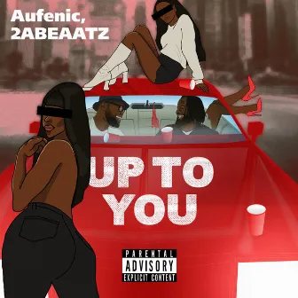 UP TO YOU by Aufenic