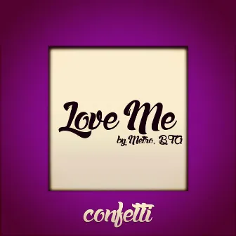 Love Me by Metro