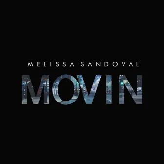 Movin' by Melissa Sandoval