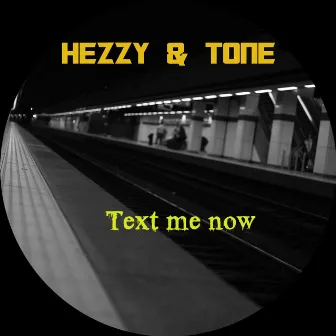 Text Me Now by Hezzy