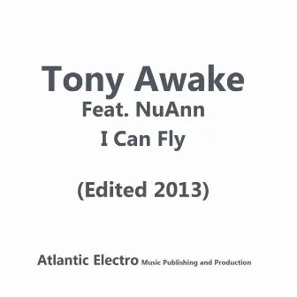 I Can Fly (Edited 2013) [feat. Nuann] by Tony Awake