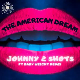 The American Dream by Johnny 2 Shots