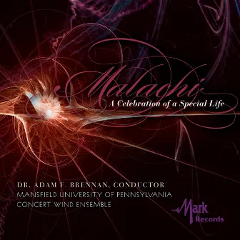 Malachi: A Celebration of a Special Life by Mansfield University Concert Wind Ensemble