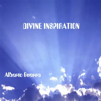 Divine Inspiration by Alberto Guerra