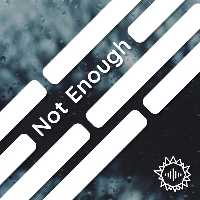 Not Enough