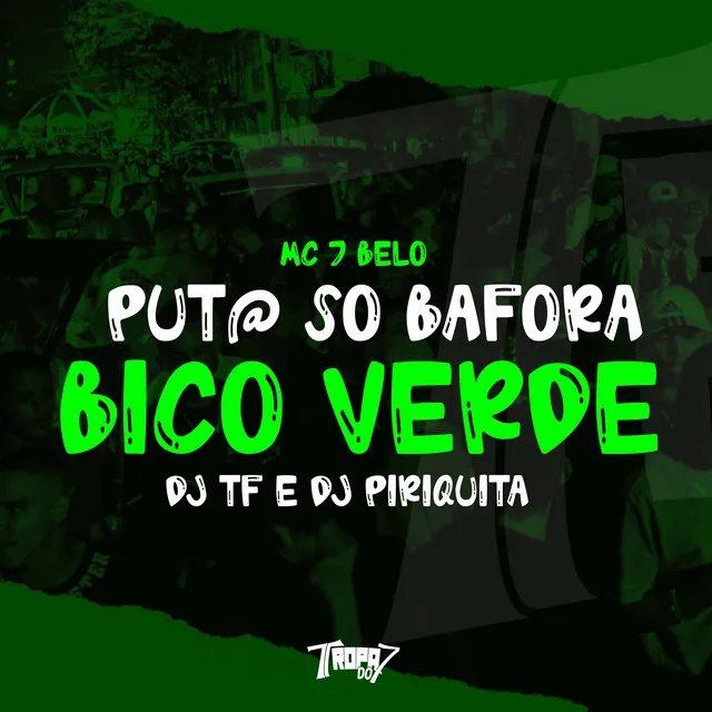 Put@ Só Bafora Bico Verde