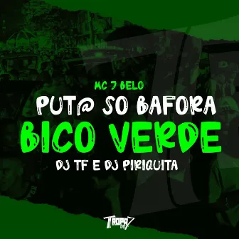 Put@ Só Bafora Bico Verde by DJ TF