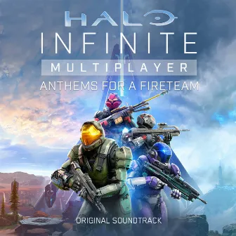 Halo Infinite Multiplayer: Anthems for a Fireteam (Original Soundtrack) by Eternal Time & Space