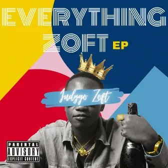 Everything Zoft - Ep by Indygo Zoft