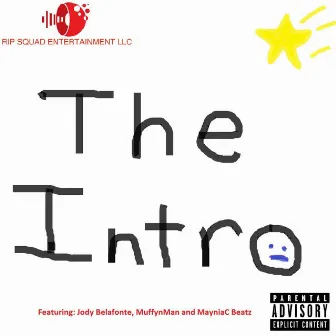 The Intro (feat. MuffynMan, MayniaC Beatz & Jody Belafonte) by Rip Squad