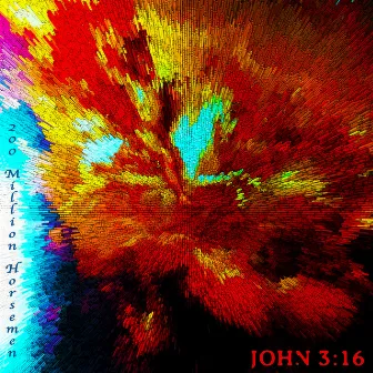 200 Million Horsemen by John 3:16