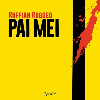 Pai Mei by Ruffian Rugged