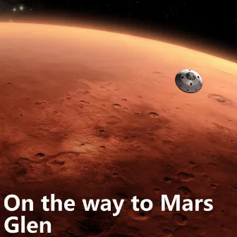 On the Way to Mars by Glen