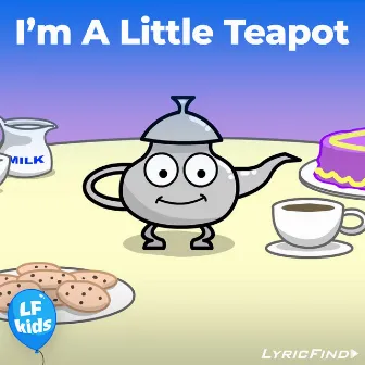 I'm A Little Teapot by LyricFind Kids