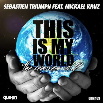 This is My World (The Remixes, Vol. 2) by Mickael Kruz