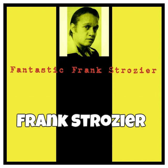 Fantastic Frank Strozier